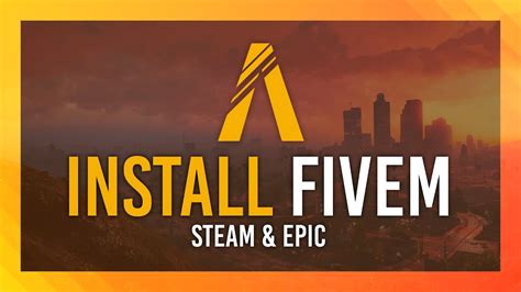 fivemm|Install FiveM on Steam / Epic Games 